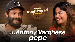 Unfiltered ft.Antony Varghese Pepe