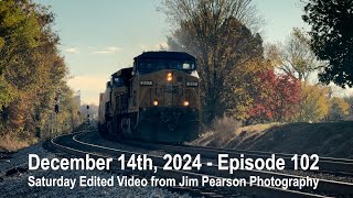 December 14th, 2024 - Episode 102 - Saturday Edited Video from Jim Pearson Photography