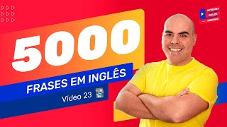 5000 Frases em inglês I VÍDEO 23 I 100 frases em inglês mais usadas | frases em ingles com áudio