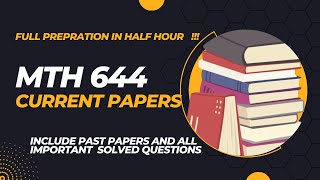 mth 644 final term preparation | mth644 final term current paper | All important questions