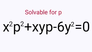 x^2p^2+xyp-6y^2=0 #Solvableforp #DifferentialEquations L434