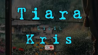 Kris - Tiara Lirik Lagu