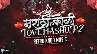 Marathi Koli Love Mashup 2.0 - Retro Knob Music