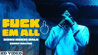 Sidhu Moose Wala : Fuck Em All (Official Song) Sunny Malton | Sidhu Moose Wala New Song | Fuck Them