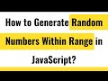 ✅ How to Generate Random Numbers in JavaScript | Generate Random Numbers Within Range in JavaScript