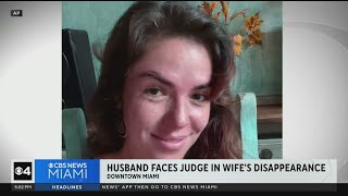 Husband faces judge in wife's disappearance