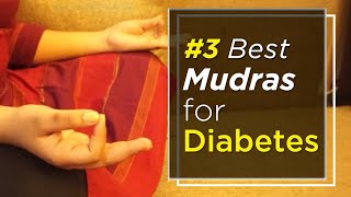 Mudras for diabetes cure || 3 Best Yog Mudras for Diabetes