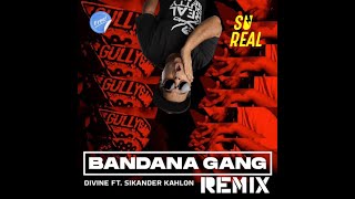 Divine ft. Sikander Kahlon - "Bandana Gang" (Su Real's Bootleg Remix)