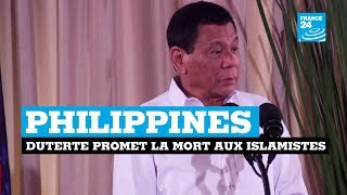 Philippines : le président Duterte promet la mort aux islamistes