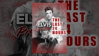 The Last 24 Hours Elvis Presley
