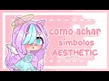 𝅄🥞 ִֶָ ୭|como achar a símbolos aesthetic + dispobilizando símbolos e emojis aesthetic|•