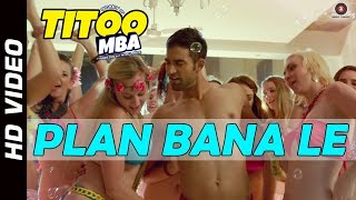 Plan Bana Le Offical Video | Titoo MBA | Nishant Dahiya | HD