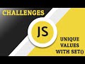 Javascript Challenges - Unique Values with Set()