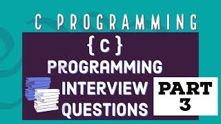C Programming Interview Questions - PART 3