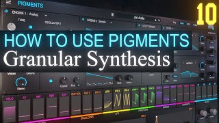 Granular Synthesis PART 10 | Arturia Pigments 3.5 Tutorial