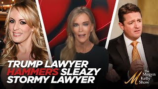 Megyn Kelly Breaks Down Sleazy Stormy Daniels Lawyer Hammered by Trump Defense in Cross-Examination