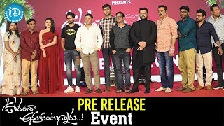 Oorantha Anukuntunnaru Pre Release Full Event | Naveen Vijaya Krishna | Sudheer |iDreamFilmnagar