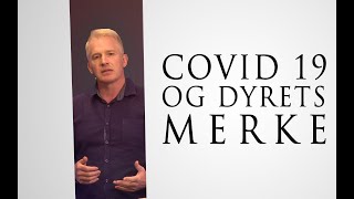 Covid 19 og Dyrets Merke - Inge Røysland