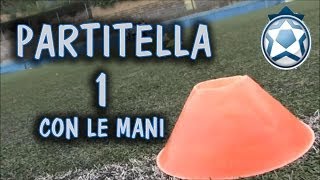 Allenamenti scuola calcio - Esordienti - 01 - Partite a tema 1 CON LE MANI