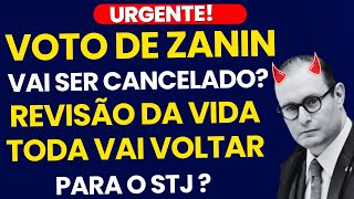 URGENTÍSSIMO: REVISÃO DA VIDA TODA VAI VOLTAR PARA O STJ COM O VOTO DE CRISTIANO ZANIN E BARROSO?