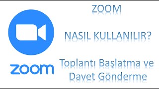 Zoom Toplantı Başlatma ve Toplantı Daveti Gönderme - Zoom Nasıl Kullanılır