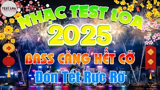 LIÊN KHÚC NHẠC TẾT REMIX TEST LOA 8D CỰC CHUẨN MỚI NHẤT 2025, BASS CĂNG HẾT CỠ Đón Tết Rực Rỡ