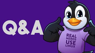 Ask Us Anything - The Linux Cast