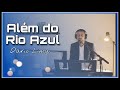 Além do Rio Azul (Cover) Dario Lima