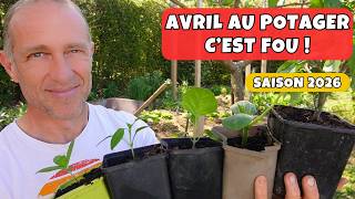 Avril au potager - Saison 2026 ► Tout ce que vous pouvez semer et planter