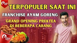 Franchise Ayam Goreng Terpopuler Saat Ini - Grand Opening PrekTea di Beberapa Cabang