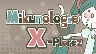 Mikunologie X / X-Plorez feat.初音ミク