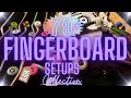 Fingerboard Setups Collection 2024 (Over $10K)