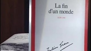 J. Green : La fin d'un monde - P. A. Lesort : Quelques jours en mai juin 40