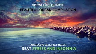 Abdallah Humeid - Heart Soothing Quran Recitations