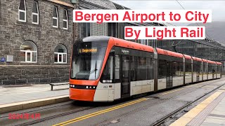 Norway Travel, Bergen Airport to City Centre by Light Rail ｜ Airbnb in Bergen 从卑尔根机场乘坐轻轨电车到巿区 ｜卑尔根民宿