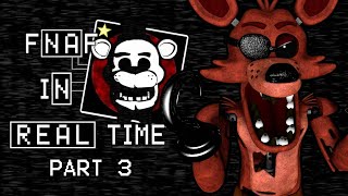 FOXY PLAYS: FNAF - In Real Time (Part 3) || THIS GAME HAS A FOXY BOSS FIGHT??