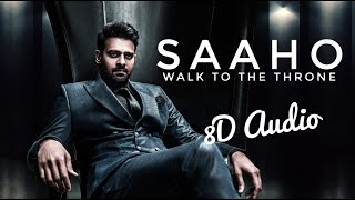 Saaho Walk to the Throne (8D Audio) Love Ambience