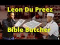 Leon Du Preez:  Bible Butcher