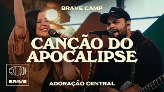 Adoração Central ft. Daiana Celano, Igor Zolla - Canção do Apocalipse + Espontâneo | BRAVE Camp