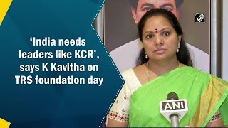 ‘India needs leaders like KCR’, says K Kavitha on TRS foundation day