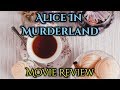 Alice in Murderland - Movie Review