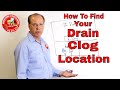Locating A Drain Clog: Location Of Blocked Drains Can Be Confusing