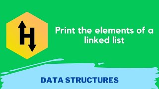 HackerRank Print the Elements of a linked list problem solution in Python | Data Structures