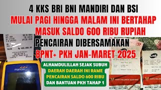 4 BANK MENYALURKAN BPNT TAHAP 1 DAN PKH JANUARI MARET KKS BRI BNI MANDIRI BSI  MULAI SUBUH HINGGA MA