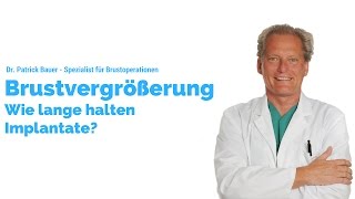 Brustvergrößerung - Wie lange halten Implantate? | Dr. Bauer | Spezialist für Brustoperationen