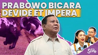 Prabowo Bicara Devide et Impera