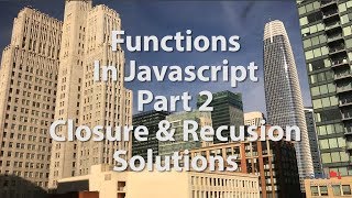 Functions In Javascript Part 2 Closure And Recursion Solutions