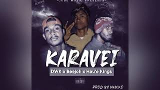 DWK - Karavei (Ft. Beejoh X Hau'e Kings) |2021