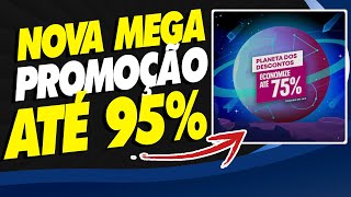 CORRE! NOVA MEGA PROMOÇÃO PLANETA DOS DESCONTOS ATÉ 95% DE DESCONTO NO PS4 E PS5!