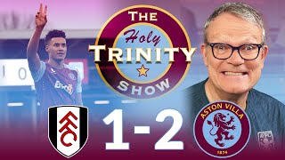 English Premier League | Fulham vs Aston Villa | The Holy Trinity Show | Episode 161